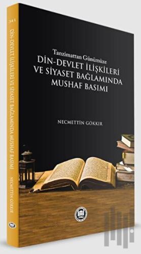 Tazminattan Günümüze Din-Devlet İlişkileri ve Siyaset Bağlamında Mushaf Basımı