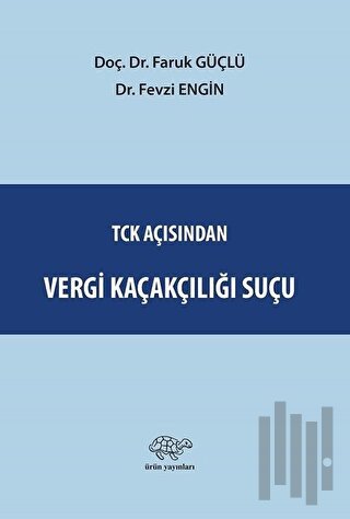TCK Açısından Vergi Kaçakçılığı Suçu