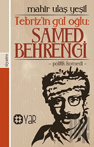 Tebriz’in Gül Oğlu: Samed Behrengi | Kitap Ambarı