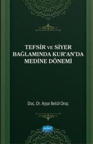 Tefsir ve Siyer Bağlamında Kur'an'da Medine Dönemi