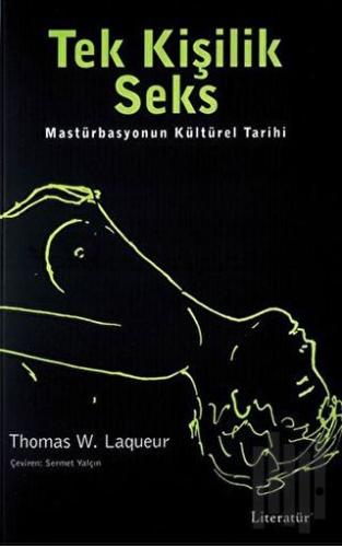 Tek Kişilik Seks - Mastürbasyonun Kültürel Tarihi