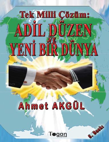 Tek Milli Çözüm: Adil Düzen ve Yeni Dünya