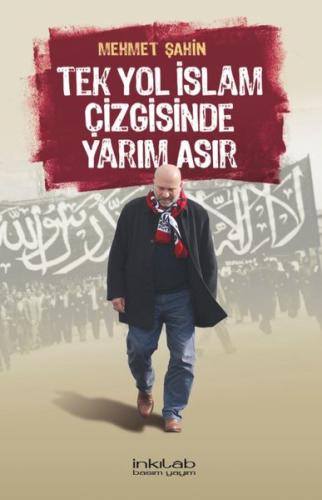 Tek Yol İslam Çizgisinde Yarım Asır | Kitap Ambarı
