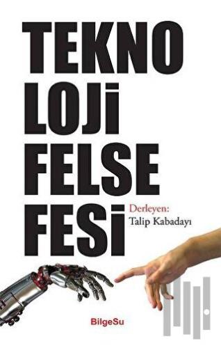 Teknoloji Felsefesi | Kitap Ambarı