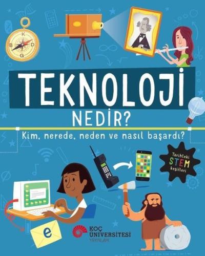 Teknoloji Nedir? Kim Nerede Neden ve Nasıl Başardı?