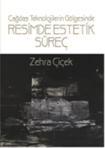 Teknolojinin Gölgesinde Resimde Estetik Süreç