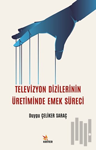 Televizyon Dizilerinin Üretiminde Emek Süreci