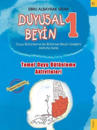 Temel Duyu Bütünleme Aktiviteleri - Duyusal Beyin 1 | Kitap Ambarı