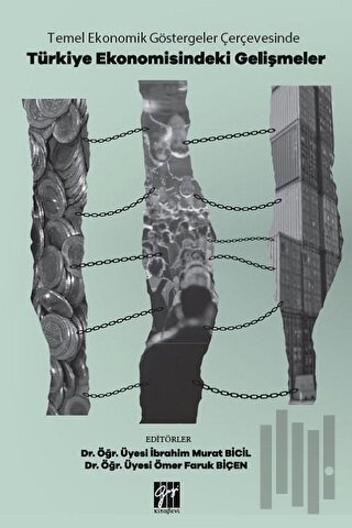 Temel Ekonomik Göstergeler Çerçevesinde Türkiye Ekonomisindeki Gelişmeler