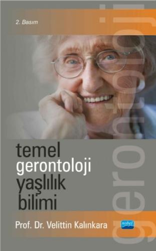 Temel Gerontoloji Yaşlılık Bilimi | Kitap Ambarı