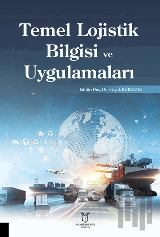 Temel Lojistik Bilgisi ve Uygulamaları