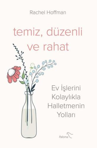 Temiz Düzenli ve Rahat - Ev İşlerini Kolaylıkla Halletmenin Yolları