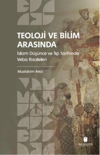 Teoloji ve Bilim Arasında: İslam Düşünce ve Tıp Tarihinde Veba Risaleleri