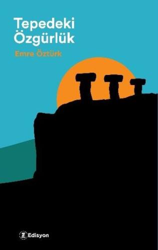 Tepedeki Özgürlük | Kitap Ambarı