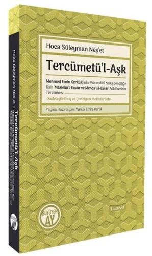 Tercümetü'l-Aşk: Mehmed Emin Kerküki'nin Müceddidi Nakşibendiliğe Dair Meslekü'l-Envar ve Menba'u'l-Esrar' Adlı Eserinin Tercümesi