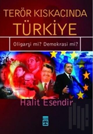 Terör Kıskacında Türkiye Oligarşi mi? Demokrasi mi?