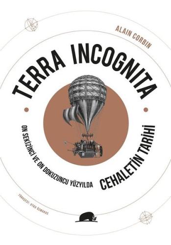 Terra Incognita - On Sekizinci ve On Dokuzuncu Yüzyılda Cehaletin Tarihi