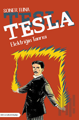 Tesla - Elektriğin Tanrısı