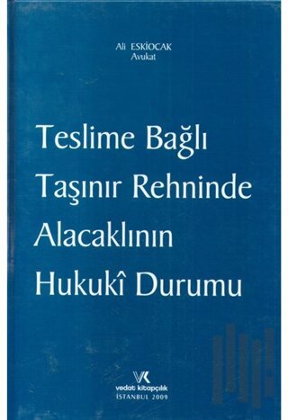 Teslime Bağlı Taşınır Rehninde Alacaklının Hukuki Durumu