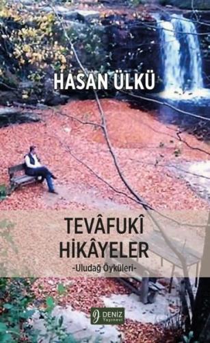 Tevafuki Hikayeler - Uludağ Öyküleri