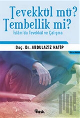 Tevekkül mü? Tembellik mi?