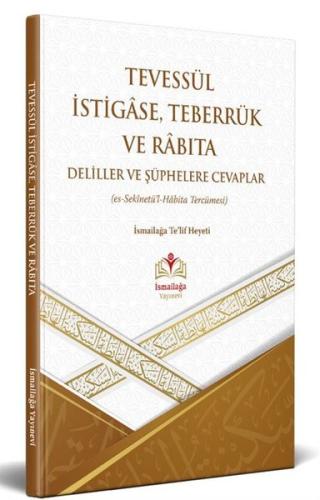 Tevessül İstigase Teberrük ve Rabıta Delillere Şüphelere Cevaplar (es-