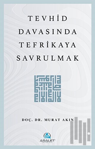 Tevhid Davasında Tefrikaya Savrulmak