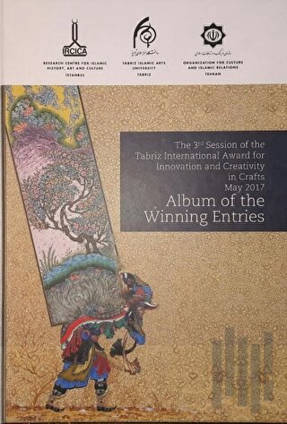 The 3rd Session of the Tabriz International Award for Innovation and Creativity in Crafts May 2017 Album of the Winning Entries