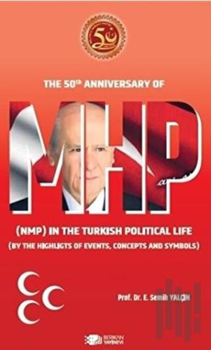 The 50th Anniversary Of Mhp (NMP) In The Turkish Political Life (BY Th