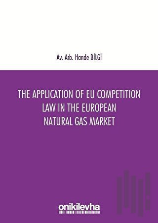 The Application of EU Competition Law in the European Natural Gas Market