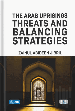 The Arab Uprisings: Threats and Balancing Strategies
