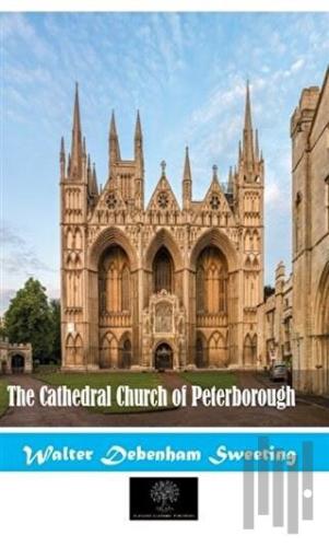 The Cathedral Church Of Peterborough
