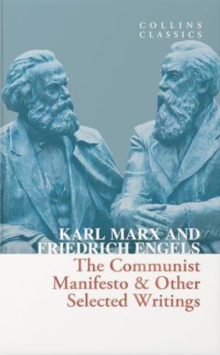 The Communist Manifesto & Other Selected Writings - Collins Classics |