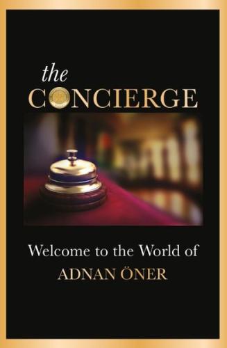 The Concierge - Welcome to the World of Adnan Öner | Kitap Ambarı