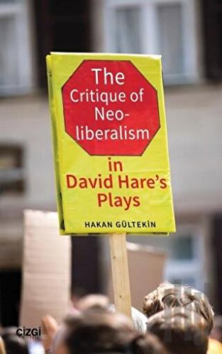 The Critique of Neoliberalism in David Hare’s Plays