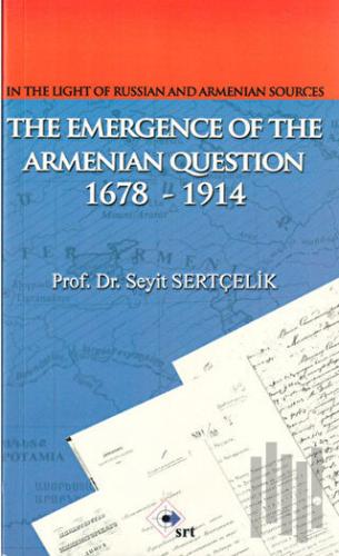 The Emergence Of The Armenian Oestion 1678-1914