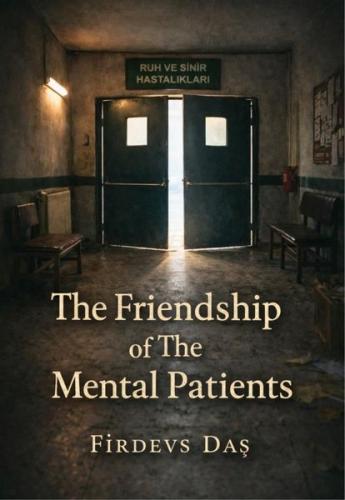 The Friendship of the Mental Patients