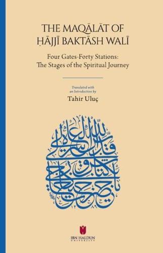 The Maqalat of Hajji Baktash Wali: Four Gates-Forty Stations: The Stages of the Spiritual Journey