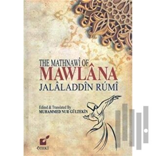 The Mathnawi Of Mawlana Jalaladdin Rumi (Ciltli)