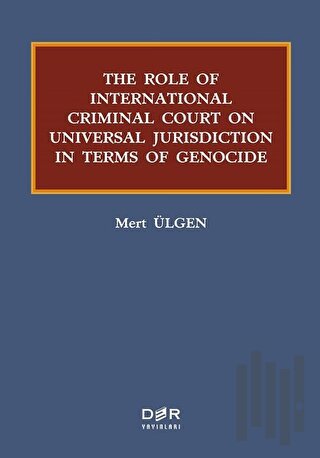 The Role Of International Criminal Court On Universal Jurisdiction In Terms Of Genocide
