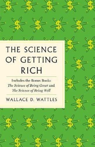 The Science of Getting Rich : The Complete Original Edition with Bonus