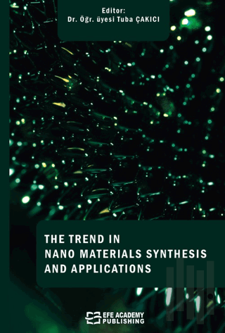 The Trends In Nano Materials Synthesis And Applications (Ciltli)