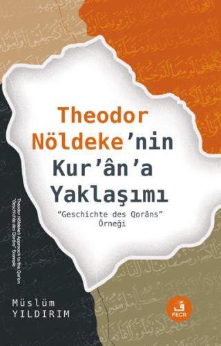 Theodor Nöldekenin Kur'an'a Yaklaşımı - Geschicte des Qorans Örneği | 
