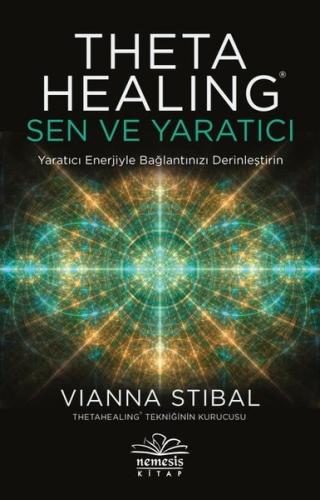 ThetaHealing: Sen ve Yaratıcı | Kitap Ambarı