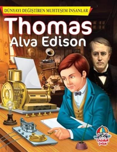 Thomas Alva Edison - Dünyayı Değiştiren Muhteşem İnsanlar | Kitap Amba