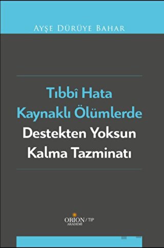 Tıbbi Hata Kaynaklı Ölümlerde Destekten Yoksun Kalma Tazminatı