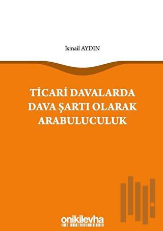 Ticari Davalarda Dava Şartı Olarak Arabuluculuk