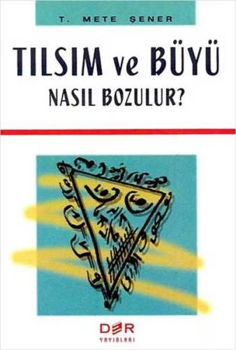 Tılsım ve Büyü Nasıl Bozulur ?