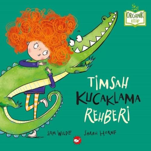 Timsah Kucaklama Rehberi - Organik Kitap (Ciltli)