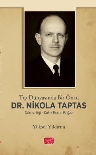 Tıp Dünyasında Bir Öncü Dr.Nikola Taptas - Nöroşirürji - Kulak Burun Boğaz